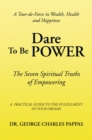 Dare to Be Power : The Seven Spiritual Truths of Empowering - eBook
