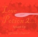 Love Potion 2...Spiced Up - Book