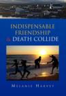 Indispensable Friendship & Death Collide - Book