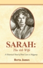 Sarah: the 4Th Wife : A Historical Novel of Real Love Vs Polygamy - eBook