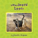 Unwanted Litter - Book