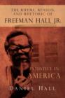The Rhyme, Reason, and Rhetoric of Freeman Hall Jr. - Book