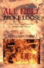 All Hell Broke Loose : With Water, Ice and Frozen Fire When the Sky Fell Down - eBook