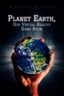 Planet Earth, Our Virtual Reality Game Room - Book
