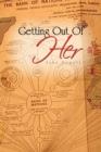 Getting Out of Her - Book