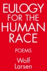 Eulogy for the Human Race : Poems - eBook