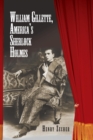 William Gillette, America's Sherlock Holmes - Book