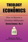 Theology of Economics : How to Become a Christian Millionaire - Book
