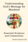 Understanding God's Message for Mankind : Essential Scripture and Commentary - Book