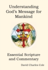 Understanding God's Message for Mankind : Essential Scripture and Commentary - Book