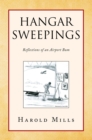 Hangar Sweepings : Reflections of an Airport Bum - eBook
