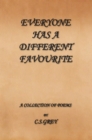 Everyone Has a Different Favourite : A Collection of Poems - eBook