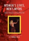 Women's Lives, Man's Myths : Snakeoil, Patriarchy, and the Old God Trick - Book