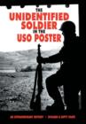 The Unidentified Soldier in the USO Poster : An Extraordinary Odyssey - Book