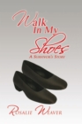 Walk in My Shoes : A Survivor's Story - eBook