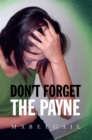 Don'T Forget the Payne - eBook