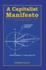 A Capitalist Manifesto : Analysis of Causes and a Cure for Economic Failures of the Twentieth Century - eBook