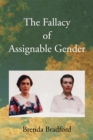 The Fallacy of Assignable Gender - eBook