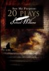 See My Purpose : 20 Plays - Book