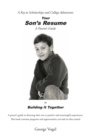 Your Son'S Resume to Building It Together : A Key to Scholarships and College Admissions - eBook