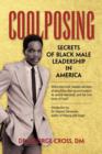 Coolposing : Secrets of Black Male Leadership in America - Book