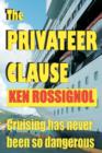 The Privateer Clause : Cruising has never been more dangerous - Book