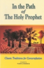 In the Path of the Holy Prophet : Classic Traditions for Contemplation - Book