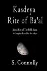 Kasdeya Rite of Ba'al : Blood Rite of the Fifth Satan - Book