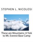 These are Mountains : A Trek to Mt. Everest Base Camp - Book