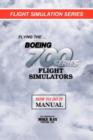 Flying the Boeing 700 Series Flight Simulators : Flight Simulation Series - Book