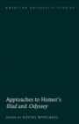 Approaches to Homer's «Iliad» and «Odyssey» - eBook