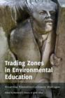 Trading Zones in Environmental Education : Creating Transdisciplinary Dialogue - eBook