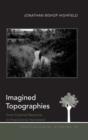 Imagined Topographies : From Colonial Resource to Postcolonial Homeland - eBook