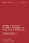 Identity Construction and (Mis) Perceptions on Being Black in South Africa : Unpacking Socio-Economic, Spatial, and Political Dimensions in the South Durban Basin - eBook