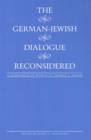The German-Jewish Dialogue Reconsidered : A Symposium in Honor of George L. Mosse - eBook