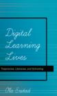 Digital Learning Lives : Trajectories, Literacies, and Schooling - eBook