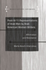 Post-9/11 Representations of Arab Men by Arab American Women Writers : Affirmation and Resistance - eBook