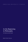In the Beginning Is Philosophy : On Desire and the Good - eBook