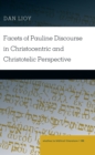 Facets of Pauline Discourse in Christocentric and Christotelic Perspective - eBook