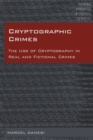 Cryptographic Crimes : The Use of Cryptography in Real and Fictional Crimes - eBook