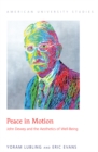 Peace in Motion : John Dewey and the Aesthetics of Well-Being - eBook