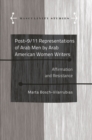 Post-9/11 Representations of Arab Men by Arab American Women Writers : Affirmation and Resistance - eBook