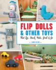 Flip Dolls & Other Toys That Zip, Stack, Hide, Grab & Go - Book