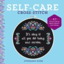 Self-Care Cross-Stitch : 40 Uplifting & Irreverent Patterns - Book