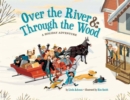 Over the River & Through the Wood : A Holiday Adventure - Book