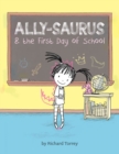 Ally-saurus & the First Day of School - Book