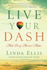 Live Your Dash : Make Every Moment Matter - Book