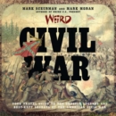 Weird Civil War : Your Travel Guide to the Ghostly Legends and Best-Kept Secrets of the American Civil War - Book