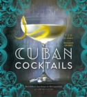 Cuban Cocktails : 100 Classic and Modern Drinks - Book