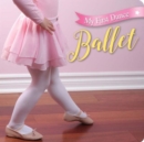 My First Dance: Ballet : Ballet - Book